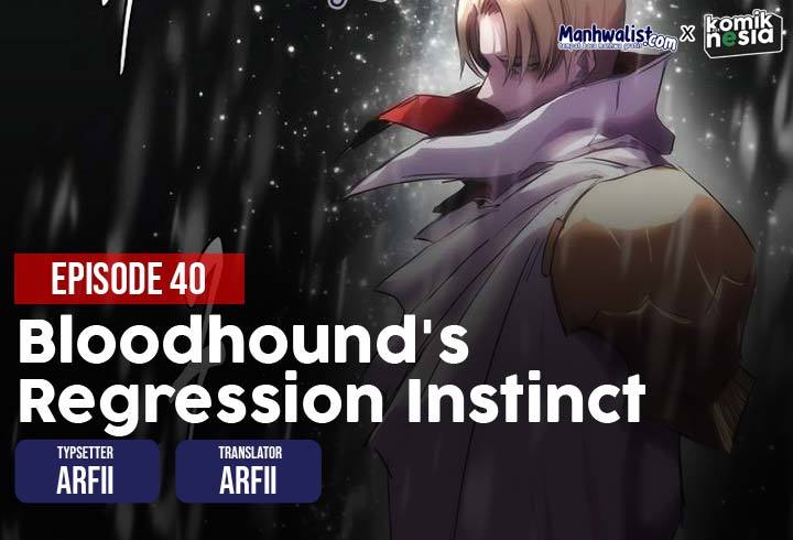 Bloodhound’s Regression Instinct Chapter 40 halaman 1