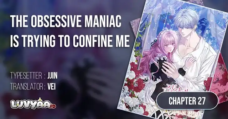 Komik The Obsessive Maniac Is Trying to Confine Me Chapter 27 gambar 1