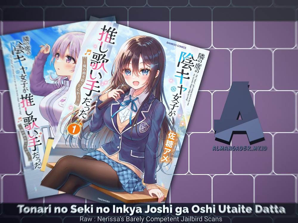 Komik Tonari no Seki no Inkya Joshi ga Oshi Utaite Datta – Ore no Kyoku wo Uttatekure! Chapter 7 gambar 1