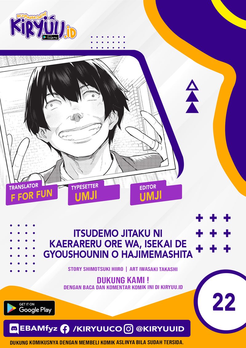 Komik Itsu Demo Jitaku ni Kaereru Ore wa, Isekai de Gyoushoujin o Hajimemashita Chapter 22 gambar 1