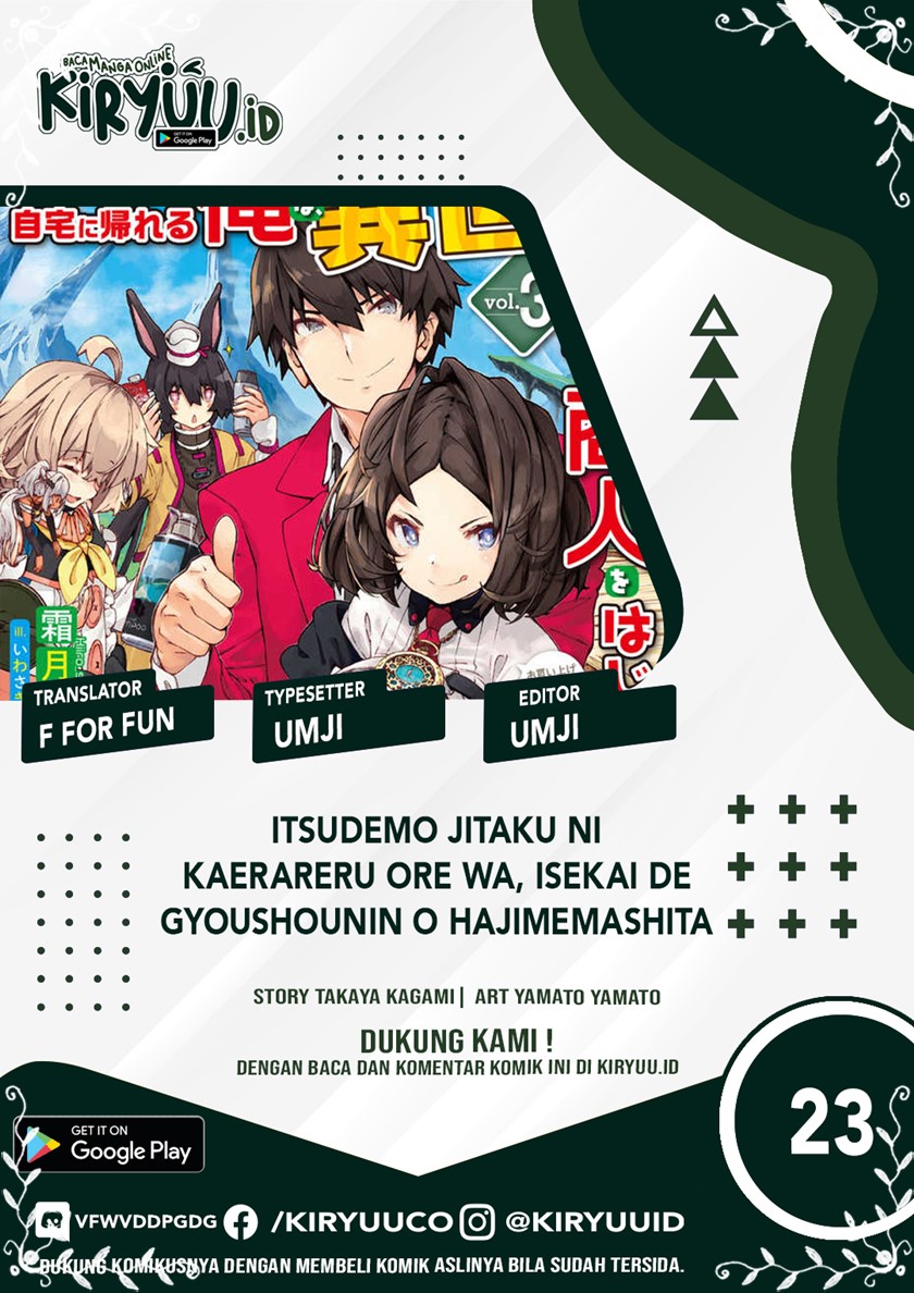 Komik Itsu Demo Jitaku ni Kaereru Ore wa, Isekai de Gyoushoujin o Hajimemashita Chapter 23 gambar 1