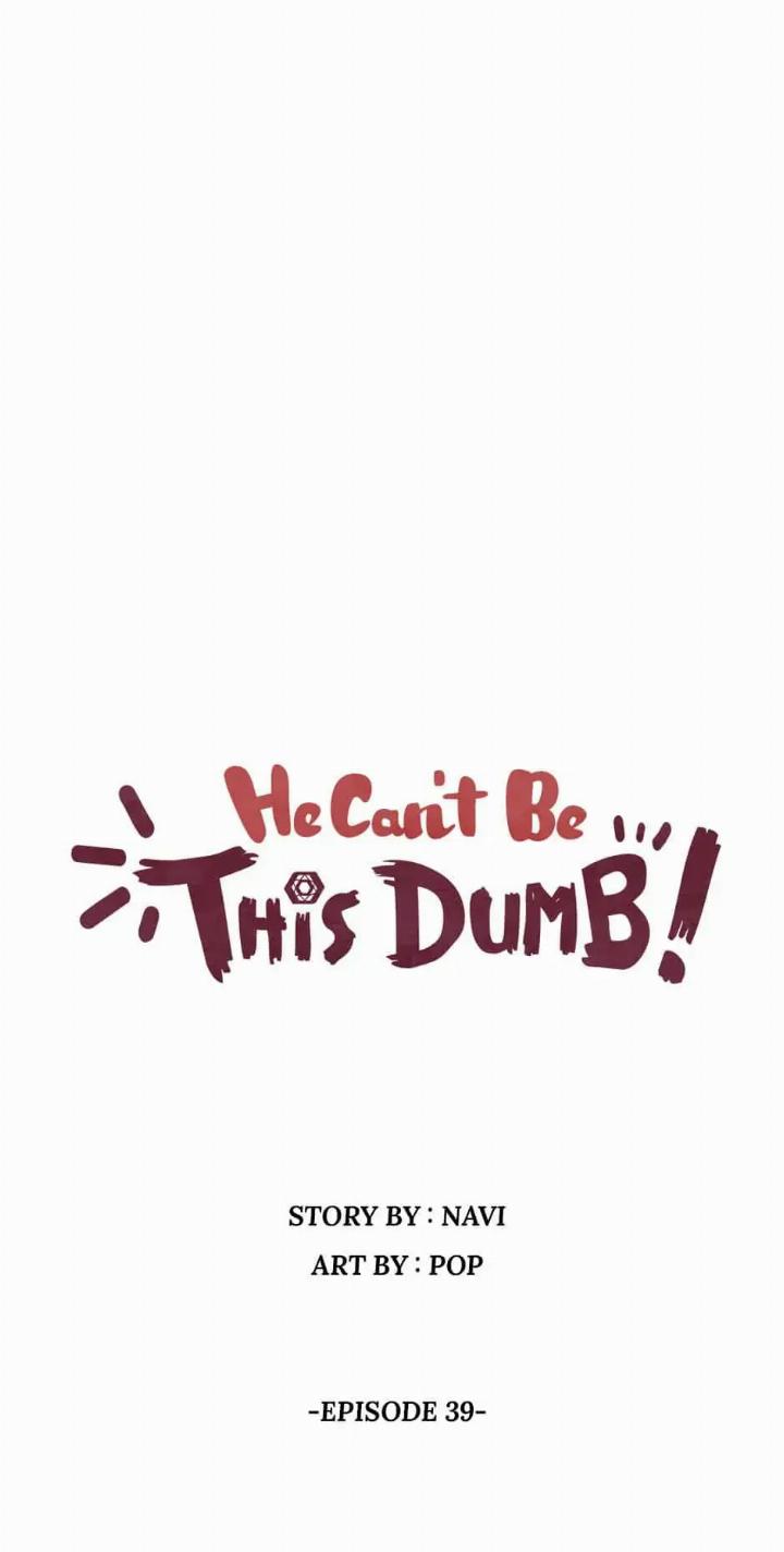 He Can’t Be This Dumb! Chapter 39 - Halaman 6
