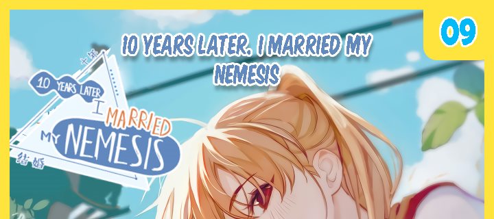 Komik Ten Years Later, I Married My Nemesis Chapter 09 gambar 1